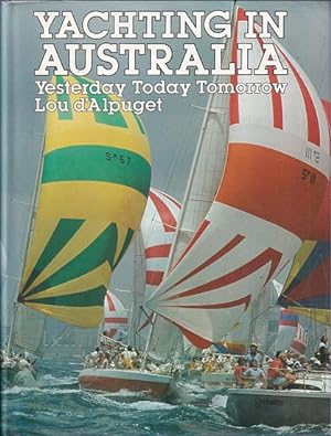 Seller image for YACHTING IN AUSTRALIA, Yesterday, Today, Tomorrow for sale by Jean-Louis Boglio Maritime Books