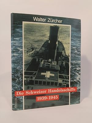 Bild des Verkufers fr Die Schweizer Flotte im Zweiten Weltkrieg zum Verkauf von ANTIQUARIAT Franke BRUDDENBOOKS