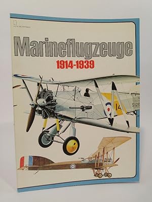 Seller image for Marineflugzeuge 1914-1939 for sale by ANTIQUARIAT Franke BRUDDENBOOKS