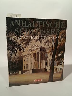 Seller image for Anhaltische Schlösser in Geschichte und Kunst for sale by ANTIQUARIAT Franke BRUDDENBOOKS