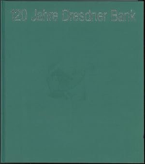 120 Jahre Dresdner Bank Unternehmens-Chronik 1872 bis 1992