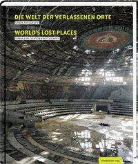 Seller image for Die Welt der verlassenen Orte for sale by moluna