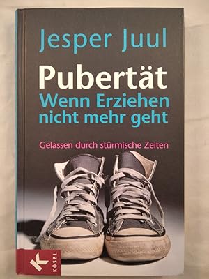 Bild des Verkufers fr Pubertt - Wenn Erziehen nicht mehr geht. Gelassen durch strmische Zeiten. zum Verkauf von KULTur-Antiquariat