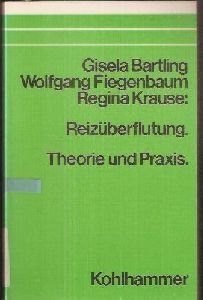 Bild des Verkufers fr Reizberflutung.: Theorie und Praxis. zum Verkauf von Gabis Bcherlager