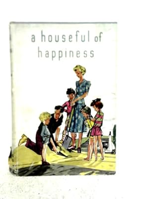 Seller image for A Houseful of Happiness for sale by World of Rare Books