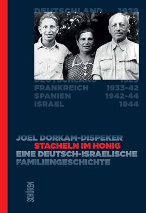 Bild des Verkufers fr Stacheln im Honig: Eine deutsch-israelische Familiengeschichte zum Verkauf von getbooks GmbH