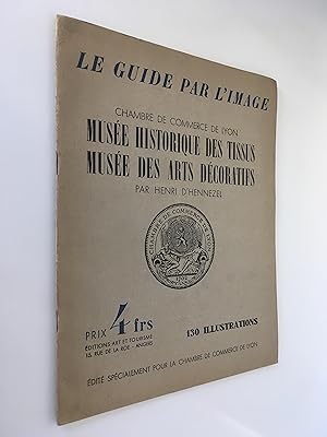 Musée historique des tissus - Musée des arts décoratifs - Chambre De Commerce De Lyon - Le guide ...