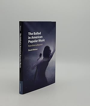 Seller image for THE BALLAD IN AMERICAN POPULAR MUSIC From Elvis to Beyonc for sale by Rothwell & Dunworth (ABA, ILAB)