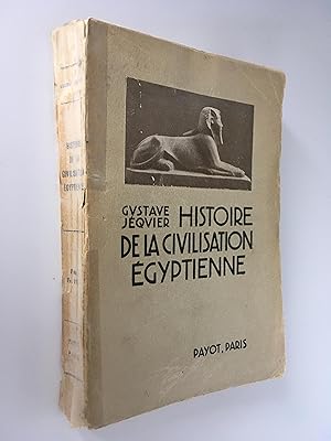 Histoire de la civilisaton égyptienne - Des origines à la conquête d'Alexandre - Ouvrage orné de ...