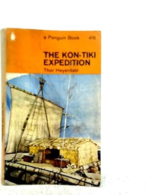 Seller image for The Kon Tiki Expedition - By Raft Across the South Seas for sale by World of Rare Books