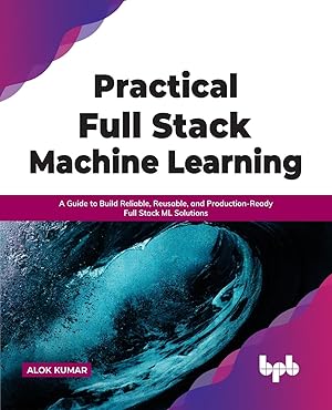 Bild des Verkufers fr Practical Full Stack Machine Learning zum Verkauf von moluna