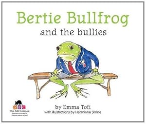 Bild des Verkufers fr Bertie Bullfrog and the Bullies (ABC Animals) zum Verkauf von WeBuyBooks