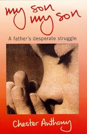 Bild des Verkufers fr My Son, My Son A Father's Desperate Struggle zum Verkauf von WeBuyBooks