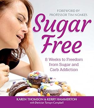 Bild des Verkufers fr Sugar Free: 8 Weeks to Freedom from Sugar and Carb Addiction zum Verkauf von WeBuyBooks