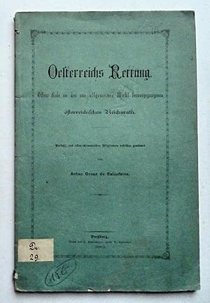 Oesterreichs Rettung. Offene Rede an den aus allgemeiner Wahl hervorgegangenen österreichischen R...