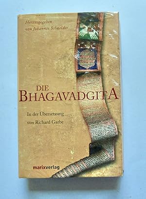 Bhagavadgita. In der Übersetzung von Richard Garbe. Marix Verlag, 2008.