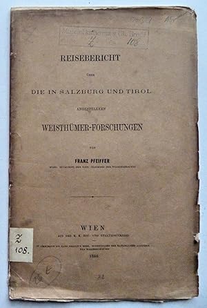 Reisebericht über die in Salzburg und Tirol angestellten Weisthümer-Forschungen. Wien, K. K. Hof-...