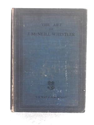 Imagen del vendedor de The Art of J. McNeill Whistler a la venta por World of Rare Books