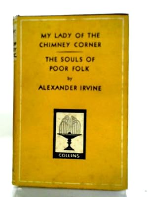 Bild des Verkufers fr My Lady Of The Chimney Corner & The Souls Of Poor Folk zum Verkauf von World of Rare Books