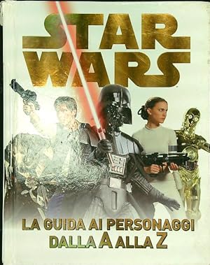 Star Wars la guida ai personaggi dalla A alla Z