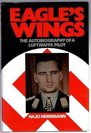 Details about   Eagles Wings; The Autobiography of a Luftwaffe Pilot; Hajo Herrmann-signed 