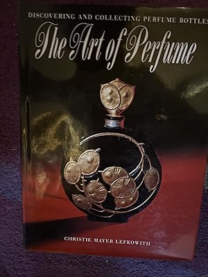 Image du vendeur pour The Art of Perfume mis en vente par Mrs Middleton's Shop and the Rabbit Hole