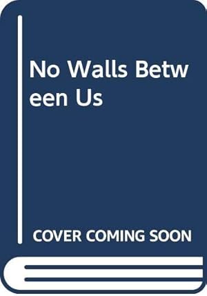 Bild des Verkufers fr No Walls Between Us zum Verkauf von WeBuyBooks