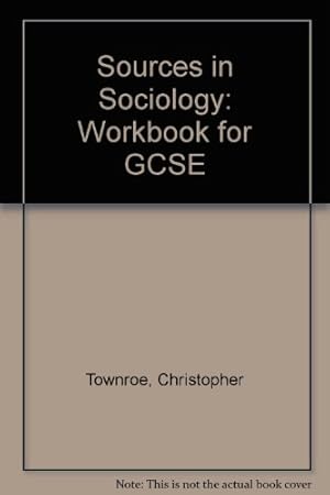 Immagine del venditore per Sources in Sociology: Workbook for GCSE venduto da WeBuyBooks