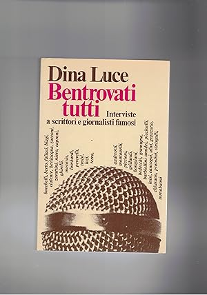 Immagine del venditore per Bentrovati tutti. Interviste a scrittori e giornalisti famosi. venduto da Libreria Gull