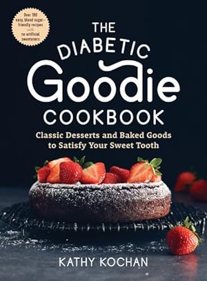 Immagine del venditore per Diabetic Goodie Cookbook : Classic Desserts and Baked Goods to Satisfy Your Sweet Tooth venduto da GreatBookPrices