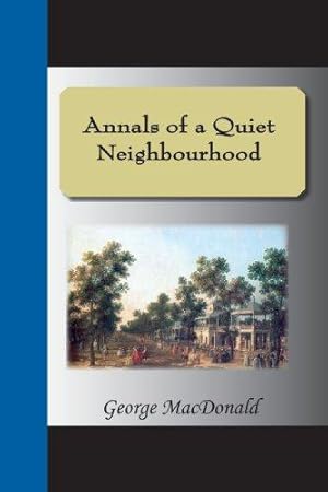 Bild des Verkufers fr Annals of a Quiet Neighbourhood zum Verkauf von WeBuyBooks