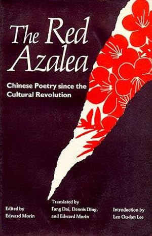 Imagen del vendedor de Red Azalea: Chinese Poetry Since the Cultural Revolution (Affairs) a la venta por WeBuyBooks