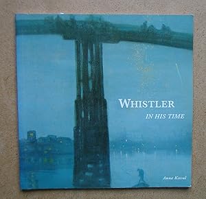 Imagen del vendedor de Whistler in His Time. a la venta por N. G. Lawrie Books
