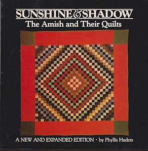 Seller image for Sunshine & Shadow - The Amish and their Quilts - A New and Expanded Edition for sale by timkcbooks (Member of Booksellers Association)