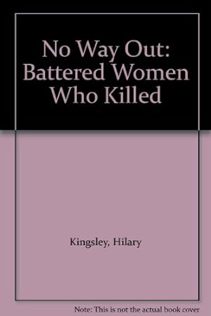 Imagen del vendedor de No Way Out: Battered Women Who Killed a la venta por WeBuyBooks
