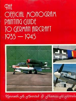 The official monogram painting guide to German aircraft 1935 - 1945