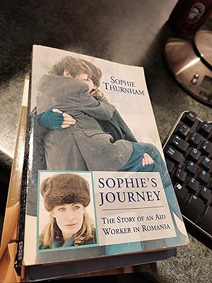 Imagen del vendedor de Sophie's Journey. The Story Of An Aid Worker In Romania a la venta por SGOIS
