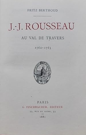 Image du vendeur pour J.-J. Rousseau au Val de Travers (1762-1765). mis en vente par Le Cabinet d'Amateur