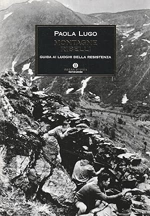 Seller image for Montagne ribelli : guida ai luoghi della Resistenza for sale by Messinissa libri