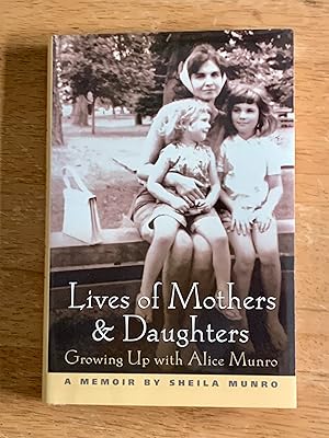 Imagen del vendedor de Lives of Mothers and Daughters: Growing up with Alice Munro a la venta por The Poet's Pulpit