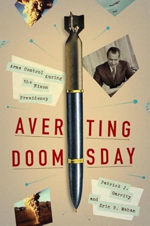 Seller image for Averting Doomsday : Arms Control During the Nixon Presidency for sale by GreatBookPricesUK