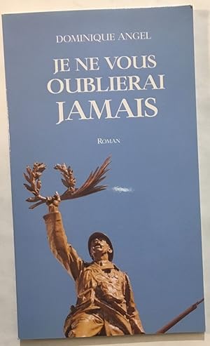 Bild des Verkufers fr Je ne vous ounlierai jamais zum Verkauf von librairie philippe arnaiz