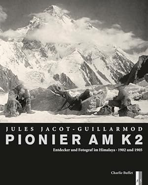 Bild des Verkufers fr Pionier am K2 - Jules Jacot-Guillarmod zum Verkauf von moluna
