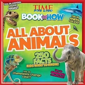 Bild des Verkufers fr All About Animals (TIME For Kids Book of HOW) by The Editors of TIME For Kids [Paperback ] zum Verkauf von booksXpress