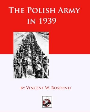 Bild des Verkufers fr The Polish Army in 1939 by Rospond, Vincent [Paperback ] zum Verkauf von booksXpress