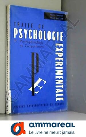 Bild des Verkufers fr Trait de Psychologie Exprimentale TOME III : Psychophysiologie du comportement. zum Verkauf von Ammareal