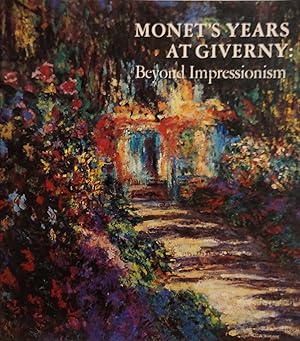 Monet's Years at Giverny: Beyond Impressionism (English and French Edition)