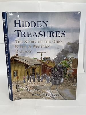 HIDDEN TREASURES: THE STORY OF THE OHIO RIVER & WESTERN RAILWAY