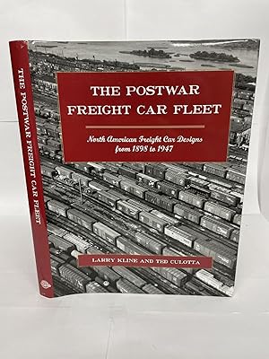 THE POSTWAR FREIGHT CAR FLEET: NORTH AMERICAN FREIGHT CAR DESIGNS FROM 1898 TO 1947