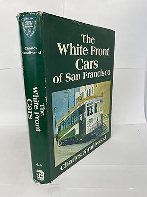 Bild des Verkufers fr THE WHITE FRONT CARS OF SAN FRANCISCO zum Verkauf von Second Story Books, ABAA